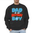 Dad Of The Birthday Boy Dog Lover Birthday Family Men Sweatshirt