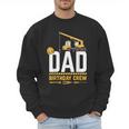 Dad Birthday Crew Construction Men Sweatshirt