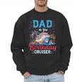 Dad Of The Birthday Cruiser Cruise Birthday Men Sweatshirt Dad Of The Birthday Cruiser Cruise Birthday Men Sweatshirt
