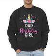 Dad Of The Birthday Girl Matching Family Unicorn Party Men Sweatshirt