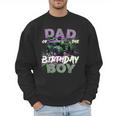 Dad Of The Birthday Monster Truck Family Matching Party Men Sweatshirt Dad Of The Birthday Monster Truck Family Matching Party Men Sweatshirt