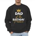 Dad Of The Birthday Prince Boy Bday Party Idea For Him Men Sweatshirt