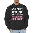 Dad For Father Daddy Papa Men From Daughter Dad Men Sweatshirt Dad For Father Daddy Papa Men From Daughter Dad Men Sweatshirt