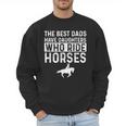 Dad Of Horse Lover Equestrian Horseback Rider Men Sweatshirt