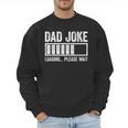 Dad Joke Loading Please Wait Shirt Men Fathers Day Men Sweatshirt