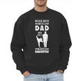 Dad Who Has a Karate Daughter Dad & Daughter Men Sweatshirt Dad Who Has a Karate Daughter Dad & Daughter Men Sweatshirt