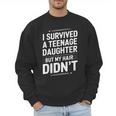 Dad Mom I Survived Teenage Daughter Survivor Men Sweatshirt