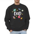 Dad Outer Space Galaxy Birthday For Family Men Sweatshirt Dad Outer Space Galaxy Birthday For Family Men Sweatshirt