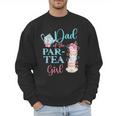 Dad Of The Par-Tea Girl Floral Tea Party Birthday Family Men Sweatshirt Dad Of The Par-Tea Girl Floral Tea Party Birthday Family Men Sweatshirt