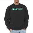 Dad Perfect Fathers Day Men Sweatshirt