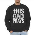 This Dad Pray Religious Vintage Father's Day Christian Daddy Men Sweatshirt