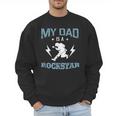 MY DAD IS A ROCKSTAR DADDY Father Sday Men Sweatshirt