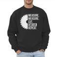 Dad Shirt Measure Cut Swear Handyman Father Day Tshirt Men Sweatshirt