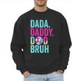 Dada Daddy Dad Bruh Baseball Drip Ice Cream Dad Bruh Men Sweatshirt