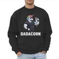 Dadacorn Unicorn Dad Papa Father's Day Daughter Men Sweatshirt