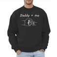 Daddy And Me Best Dad Ever Fist Bump Father's Day Men Sweatshirt