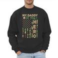 My Daddy Is My Hero Military Dad US Flag Father’s Day Men Sweatshirt My Daddy Is My Hero Military Dad US Flag Father’s Day Men Sweatshirt