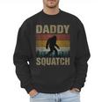 Daddy Squatch Bigfoot Dad Sasquatch Yeti Family Matching Men Sweatshirt