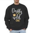 Daddy Of The Wild One Shirt 1st Birthday First Thing Dad Tee Men Sweatshirt
