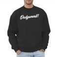 DadgummitShirt Southern Saying Quote Men Sweatshirt