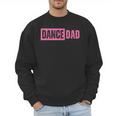Dance Dad Pink Men Sweatshirt