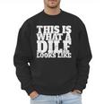 This Is What A DILF Looks Like Hot Dad DILF Men Sweatshirt This Is What A DILF Looks Like Hot Dad DILF Men Sweatshirt