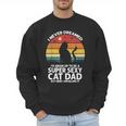 I Never Dreamed I'd Grow Up To Be a Super Sexy Cat Dad Men Sweatshirt