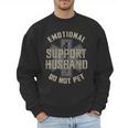 Emotional Support Husband Do Not Pet Dad For Men Men Sweatshirt