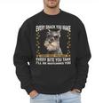 Every Snack You Make Miniature Schnauzer Dog Mom Dad Men Sweatshirt