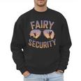 Fairy Security Birthday Family Halloween Costume Dad Mom Men Sweatshirt