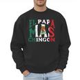 Fathers Day El Papa Mas Chingon Mexican Dad Spanish Men Sweatshirt