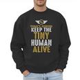 Father's Day By Tee Company New Dad First Time Father Keep Tiny Human Alive Adult Classic Fit Short Sleeve Men Sweatshirt Father's Day By Tee Company New Dad First Time Father Keep Tiny Human Alive Adult Classic Fit Short Sleeve Men Sweatshirt