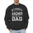 My Favorite Archer Calls Me Dad Archery Father's Day Men Sweatshirt My Favorite Archer Calls Me Dad Archery Father's Day Men Sweatshirt