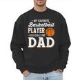 My Favorite Basketball Player Calls Me Dad Men Sweatshirt