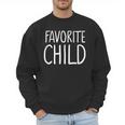 Favorite Child MomDad's Favorite Men Sweatshirt