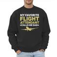 My Favorite Flight Attendant Calls Me Dad Flight Attendant Men Sweatshirt