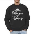 My Favorite Princess Calls Me Daddy Daughter Fathers Day Men Sweatshirt