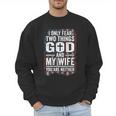 I Only Fear Two Things God And My Wife Dad Husband ON Back Men Sweatshirt