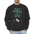My First Birthday As a Dad Pregnancy Announcement Men Sweatshirt