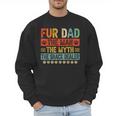 Fur Dad Man Myth Snack Dealer Paw Cat Dog Father's Day Men Sweatshirt