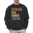 Gamer Husband Dad Video Game Legend Father's Day Men Sweatshirt Gamer Husband Dad Video Game Legend Father's Day Men Sweatshirt