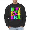 In My Glowing Dad Era Groovy Colorful Bright Men Sweatshirt