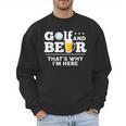 Golf And Beer Joke Dad Fathers Day Drinking Birthday Small Men Sweatshirt