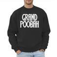 Grand Poobah Shirt For Fathers Day Dad T-Shirt Men Sweatshirt Grand Poobah Shirt For Fathers Day Dad T-Shirt Men Sweatshirt