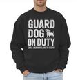 Guard Dog Will Lick Burglars Dog Mom Dad T-Shirt Men Sweatshirt