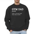 Gym Dad Like A Normal Dad Only Way Cooler Shirt Men Sweatshirt