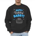 Happy Birthday Daddy Dad Birthday Bday Costume Family Party Men Sweatshirt