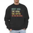 Host Dad The Man Myth The Bad Influence Retro Men Sweatshirt