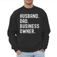 Husband Dad Business Owner CEO Entrepreneur Men Men Sweatshirt