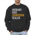Husband Dad Sourdough Dealer Sourdough Baker Men Sweatshirt